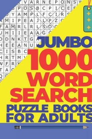 Cover of Jumbo 1000 Word Search Puzzle Books For Adults