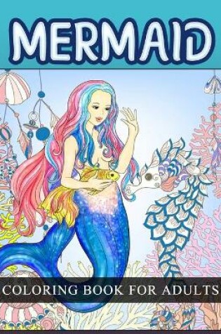 Cover of Mermaid Coloring Book For Adults