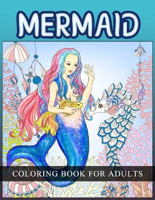 Book cover for Mermaid Coloring Book For Adults