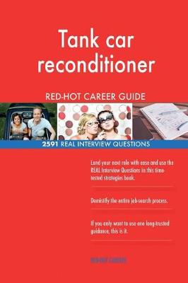 Book cover for Tank car reconditioner RED-HOT Career Guide; 2591 REAL Interview Questions