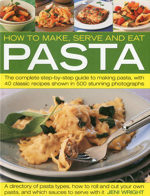 Book cover for How to Make, Serve and Eat Pasta