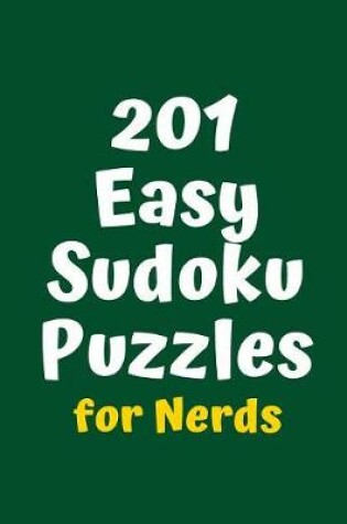 Cover of 201 Easy Sudoku Puzzles for Nerds