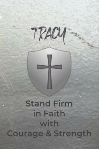 Cover of Tracy Stand Firm in Faith with Courage & Strength