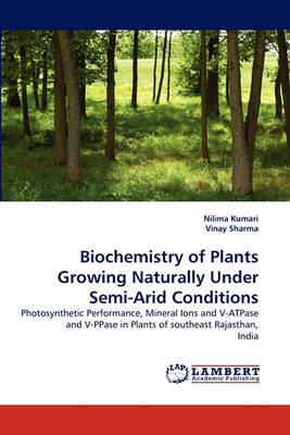 Book cover for Biochemistry of Plants Growing Naturally Under Semi-Arid Conditions