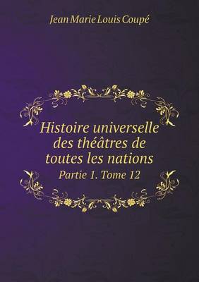 Book cover for Histoire universelle des théâtres de toutes les nations Partie 1. Tome 12