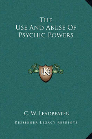 Cover of The Use and Abuse of Psychic Powers