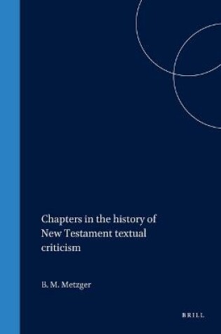 Cover of Chapters in the history of New Testament textual criticism