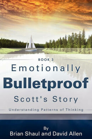 Cover of Emotionally Bulletproof Scott's Story - Book 3