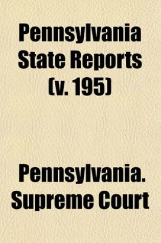Cover of Pennsylvania State Reports (Volume 195)