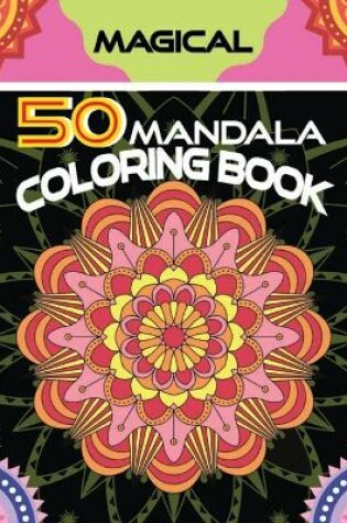 Cover of Magical 50 Mandala Coloring Book