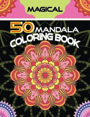 Book cover for Magical 50 Mandala Coloring Book