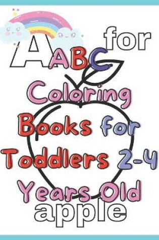 Cover of ABC Coloring Books for Toddlers 2-4 Years