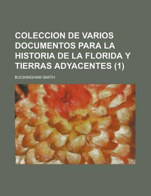 Book cover for Coleccion de Varios Documentos Para La Historia de La Florida y Tierras Adyacentes (1)