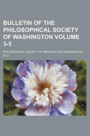 Cover of Bulletin of the Philosophical Society of Washington Volume 3-5
