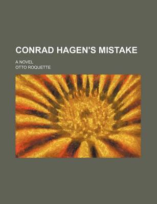 Book cover for Conrad Hagen's Mistake; A Novel