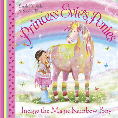 Book cover for Princess Evie's Ponies: Indigo the Magic Rainbow Pony