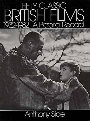 Book cover for Fifty Classic British Films, 1932-1982