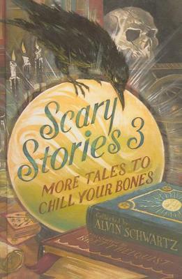 Book cover for Scary Stories 3: More Tales to Chill Your Bones