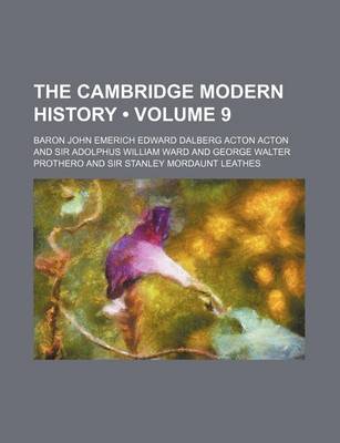 Book cover for The Cambridge Modern History (Volume 9)