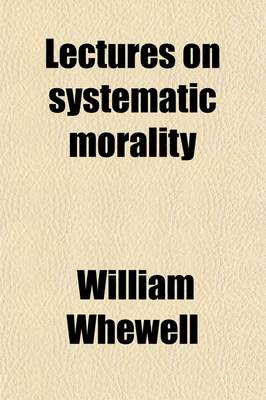 Book cover for Lectures on Systematic Morality