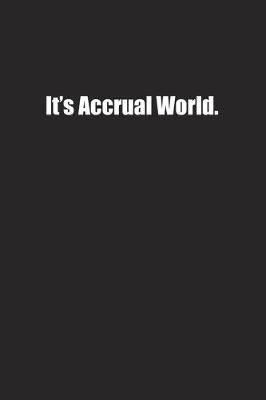 Cover of It's Accrual World.