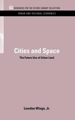 Book cover for Cities and Space: The Future Use of Urban Land