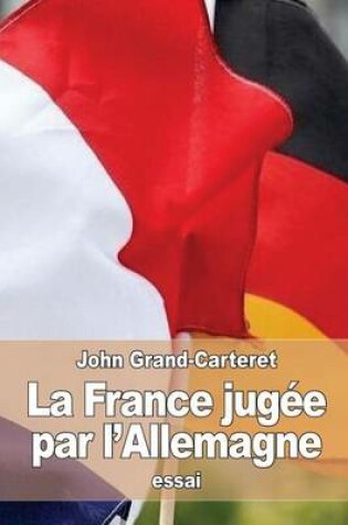 Cover of La France jugee par l'Allemagne