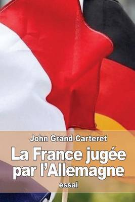 Book cover for La France jugee par l'Allemagne