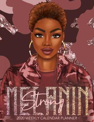 Book cover for Melanin Strong 2020 Weekly Planner