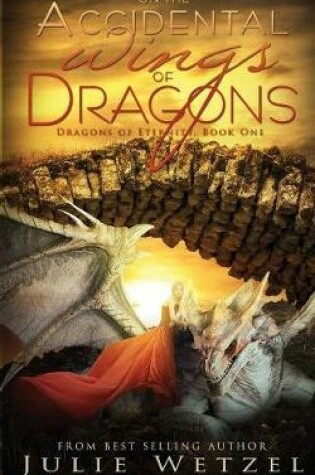 Cover of On the Accidental Wings of Dragons