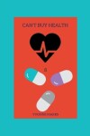 Book cover for Can't Buy Health 8