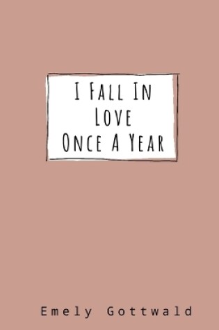 Cover of I Fall in Love Once A Year