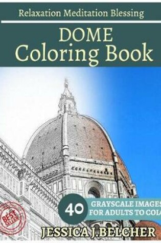 Cover of Dome Coloring Book for Adults Relaxation Meditation Blessing