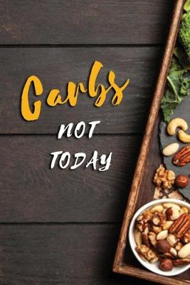 Book cover for Carbs Not Today