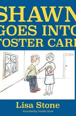 Cover of Shawn Goes into Foster Care