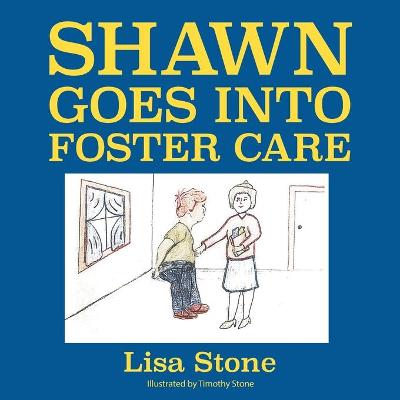 Book cover for Shawn Goes into Foster Care