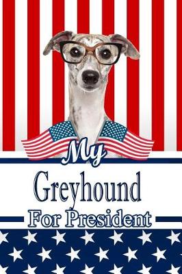 Book cover for My Greyhound W Glasses for President