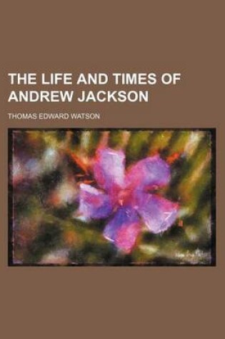 Cover of The Life and Times of Andrew Jackson