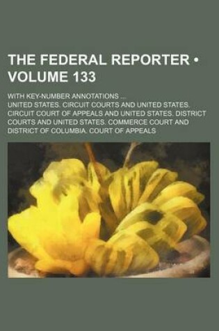 Cover of The Federal Reporter (Volume 133); With Key-Number Annotations