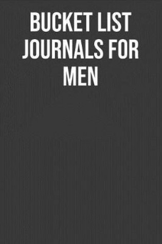 Cover of Bucket List Journals For Men