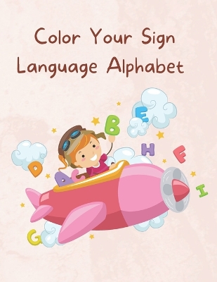 Book cover for Color Your Sign Language Alphabet