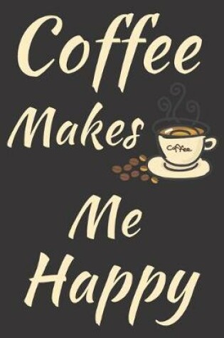 Cover of Coffee Makes Me Happy