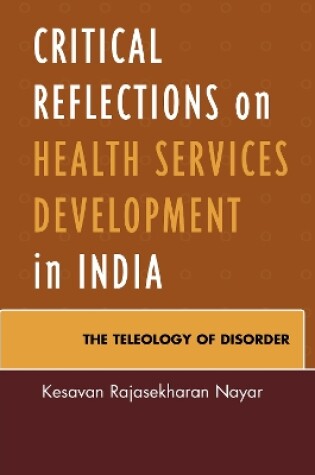 Cover of Critical Reflections on Health Services Development in India