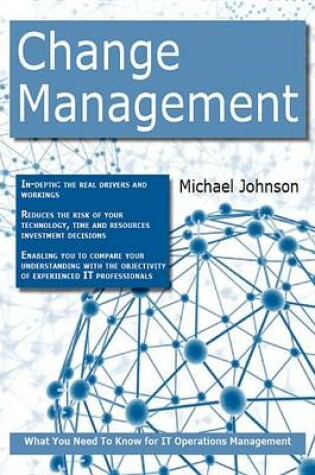 Cover of Change Management: What You Need to Know for It Operations Management