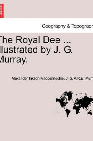 Cover of The Royal Dee ... Illustrated by J. G. Murray.