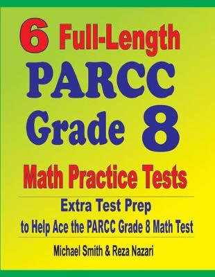 Book cover for 6 Full-Length PARCC Grade 8 Math Practice Tests