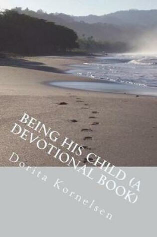 Cover of Being His Child (A Devotional Book)