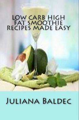 Book cover for Low Carb High Fat Smoothie Recipes Made Easy