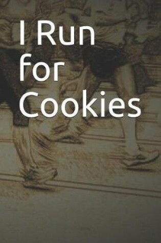 Cover of I Run for Cookies