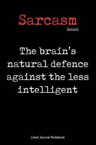 Cover of SARCASM; The Brain's Natural Defence Against The Less Intelligent